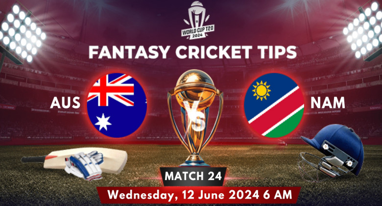 AUS vs NAM Match 24 T20 World Cup 2024 Prediction