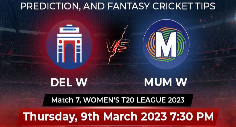 DEL-W vs MUM-W Women's T20 League 2023 Match 7
