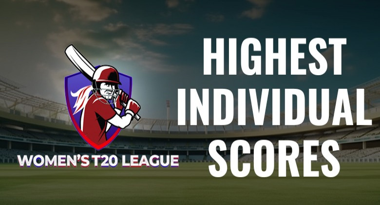 Highest Individual Scores in WPL