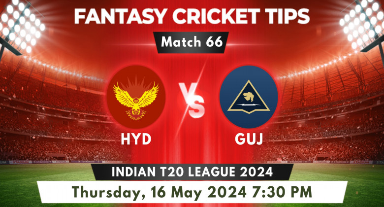 Hyderabad vs Gujarat Match 66 2024 Prediction