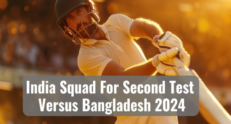 India Squad for Test Against Bangladesh 2024