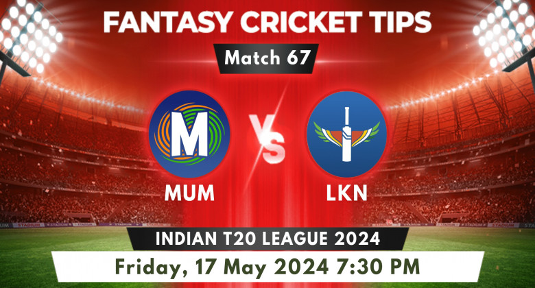 Mumbai vs Lucknow Match 67 2024 Prediction